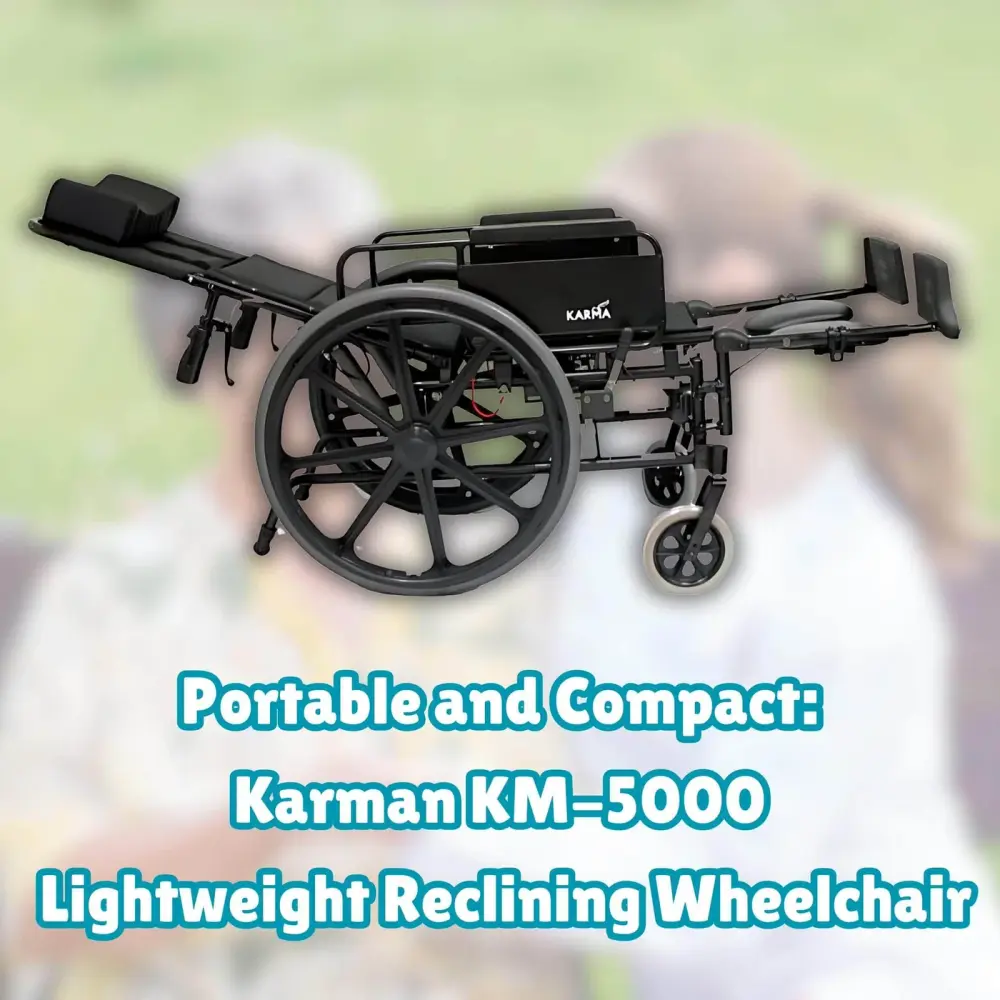 Portable and Compact: The Karman KM-5000 Lightweight Reclining Wheelchair