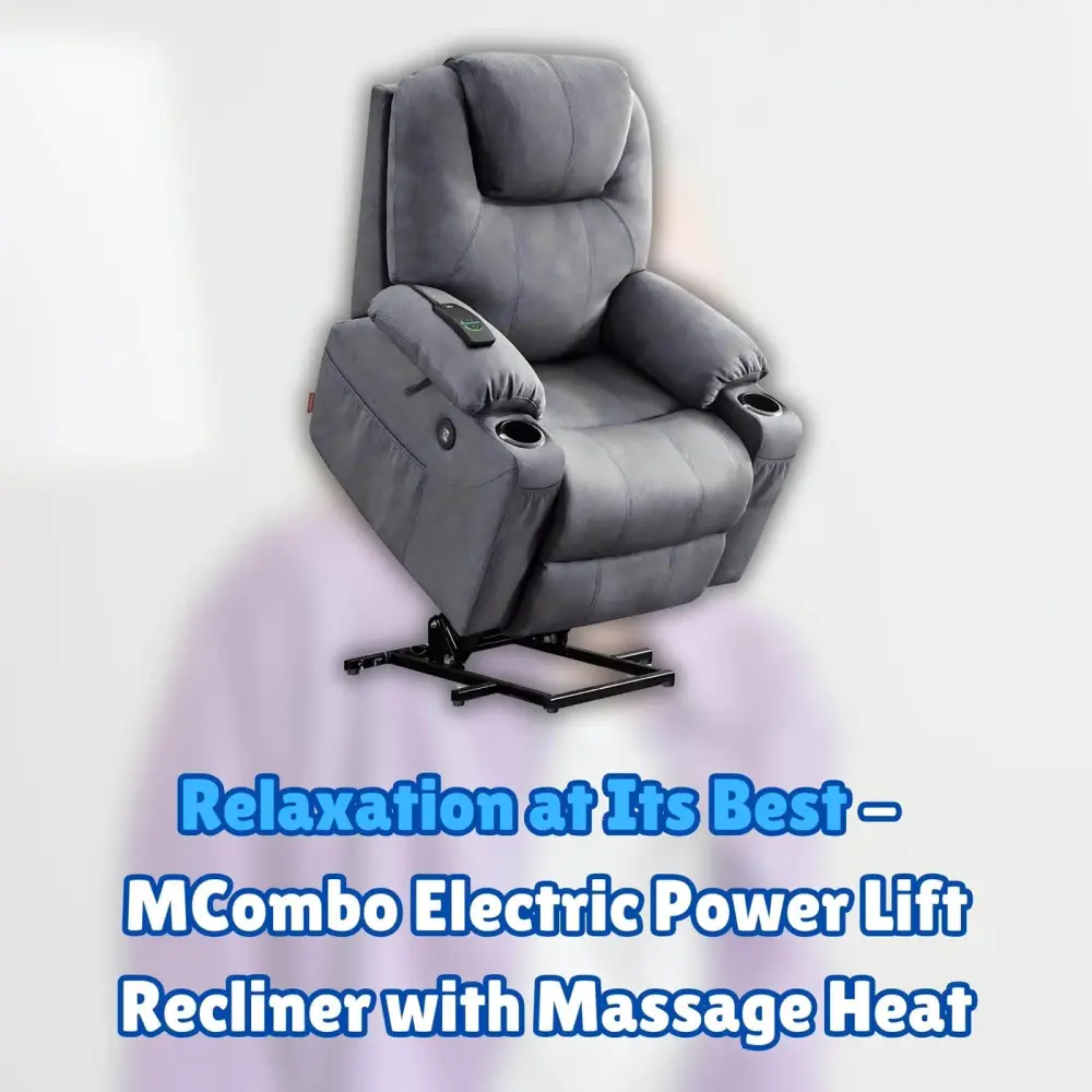 Relaxation at Its Best - MCombo Electric Power Lift Recliner with Massage Heat