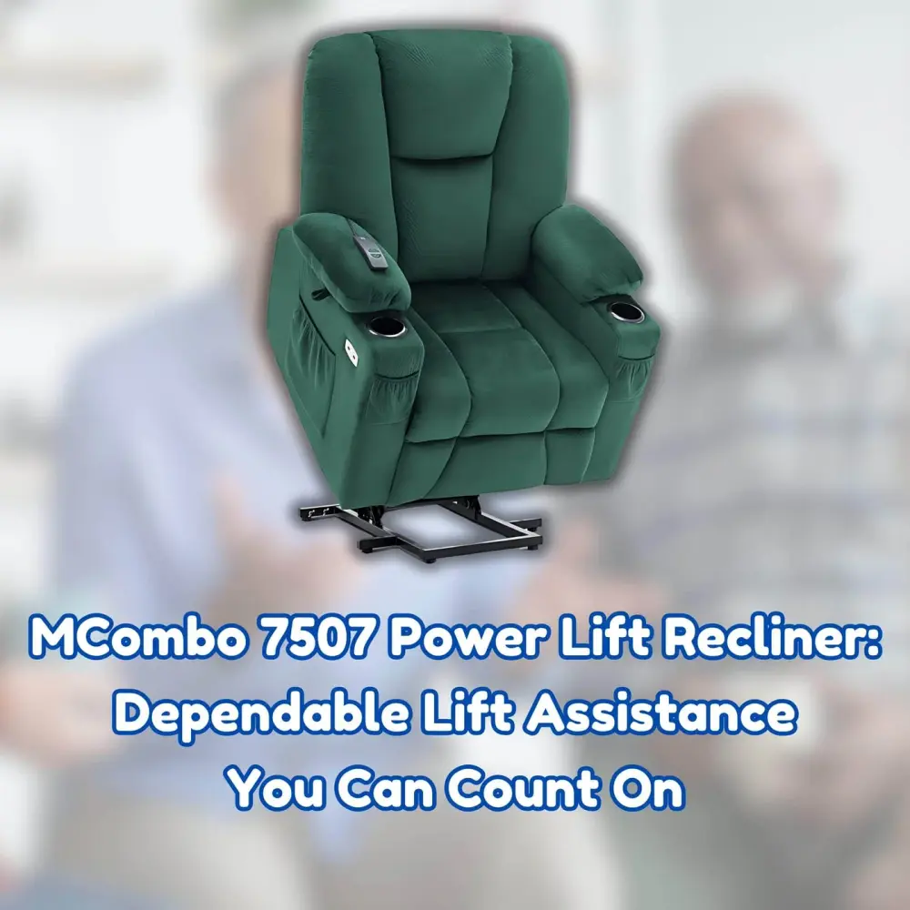MCombo 7507 Power Lift Recliner: Dependable Lift Assistance You Can Count On
