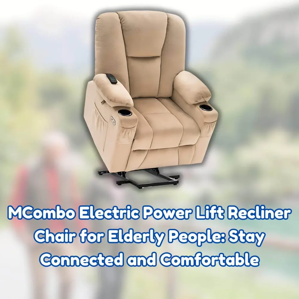 MCombo Electric Power Lift Recliner Chair for Elderly People: Stay Connected and Comfortable