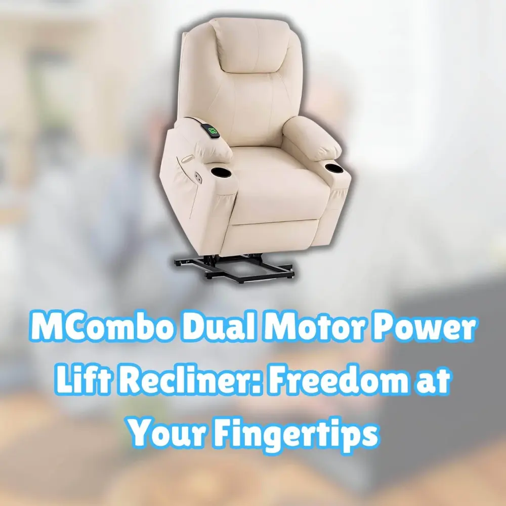 MCombo Dual Motor Power Lift Recliner: Freedom at Your Fingertips