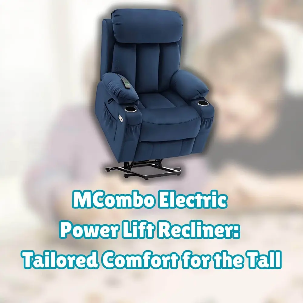 MCombo Electric Power Lift Recliner: Tailored Comfort for the Tall